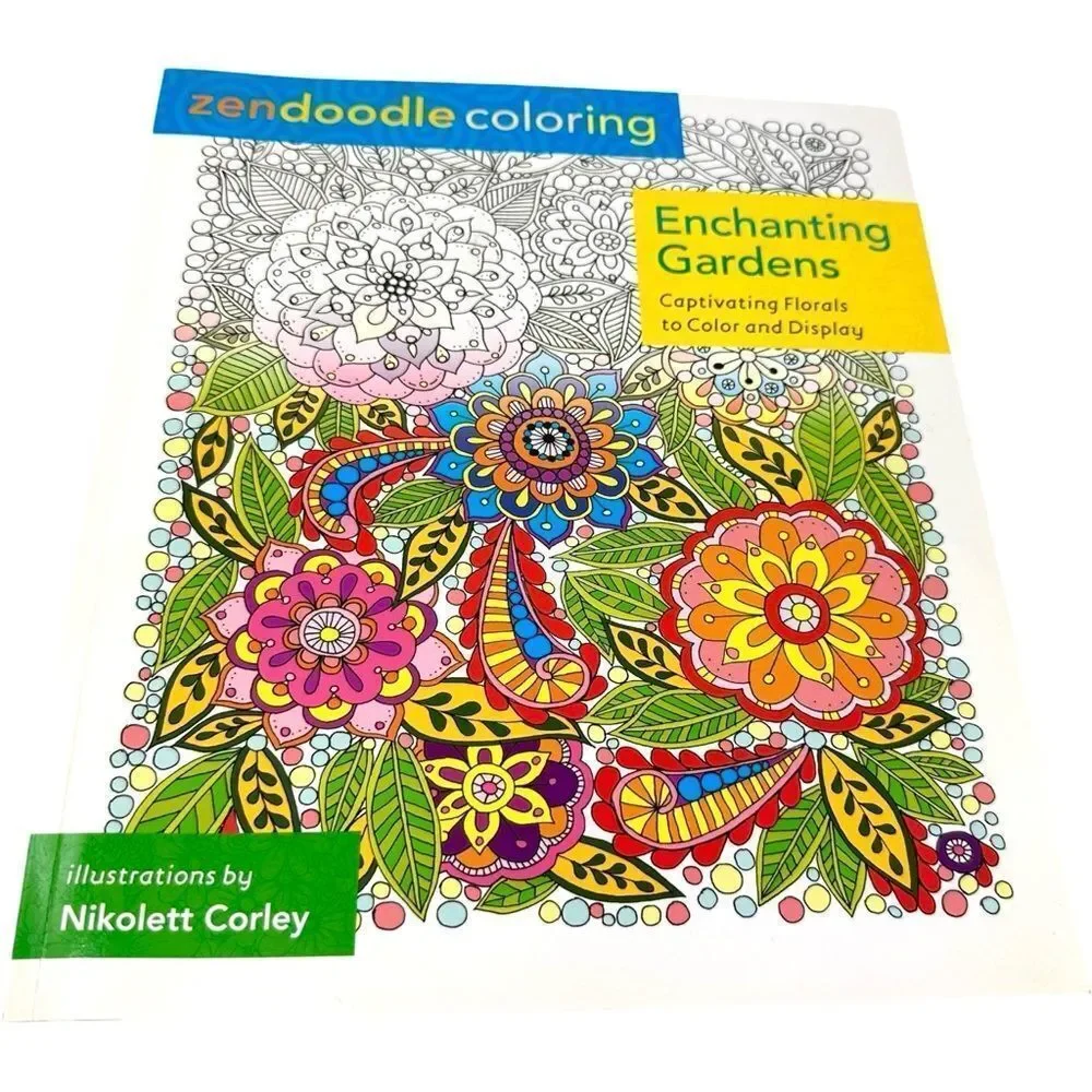 ZenDoodle Coloring Enchanting Gardens by Nikolett Corley Adult Coloring Book